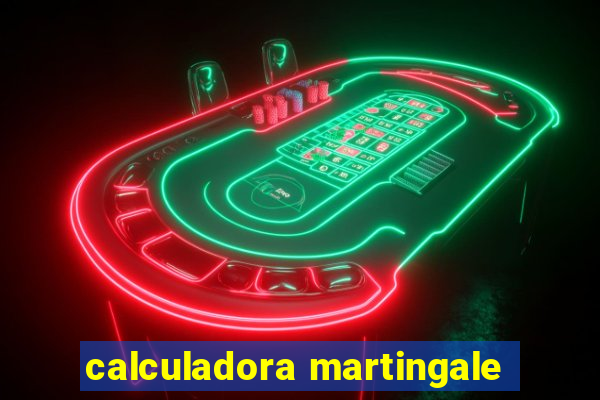 calculadora martingale